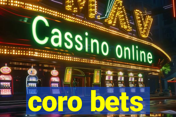 coro bets