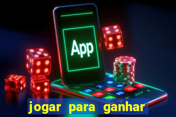 jogar para ganhar dinheiro real