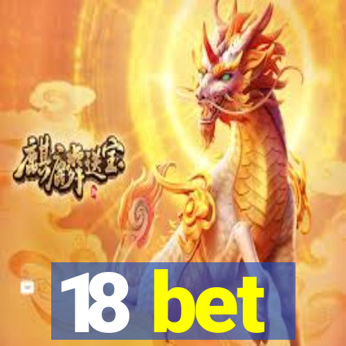 18 bet