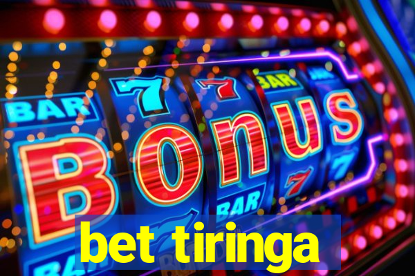 bet tiringa