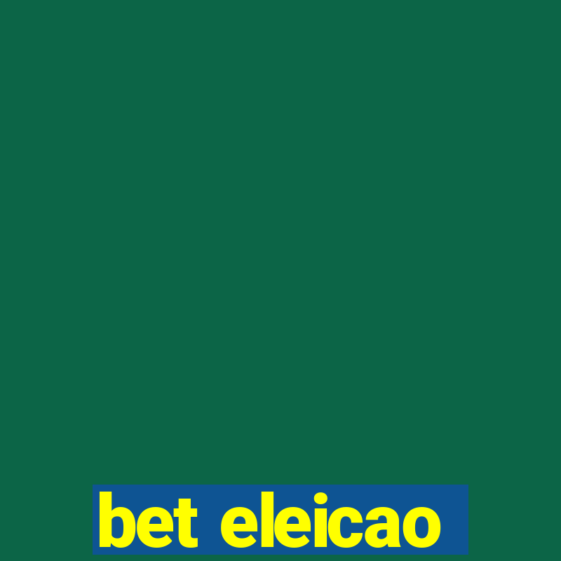 bet eleicao