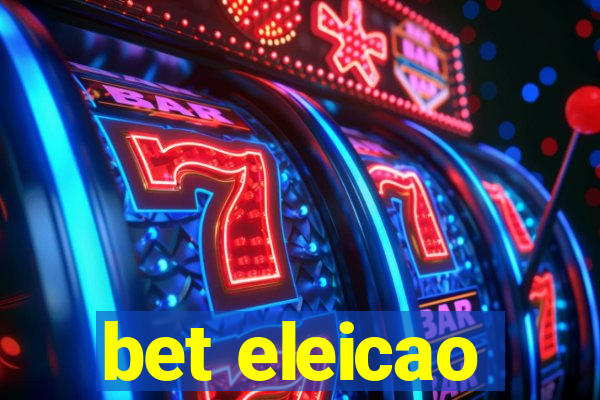 bet eleicao