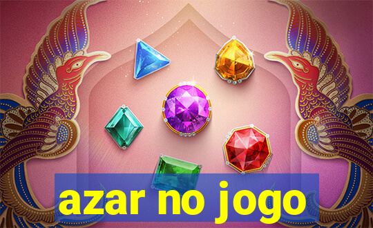 azar no jogo