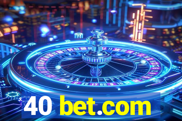 40 bet.com