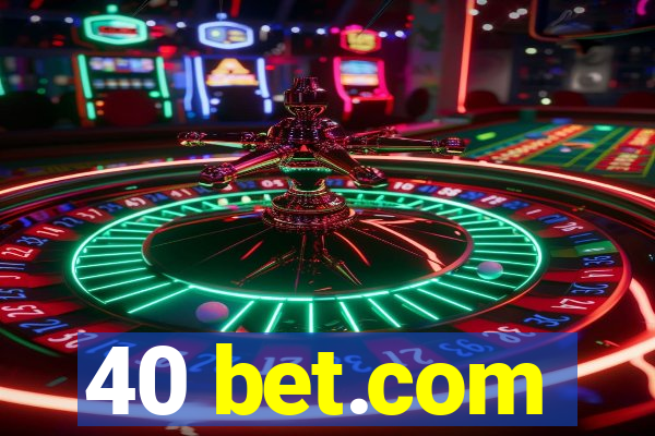 40 bet.com