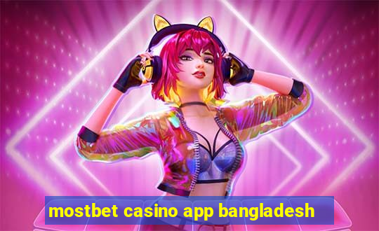 mostbet casino app bangladesh