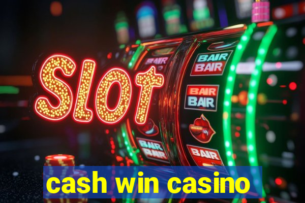 cash win casino