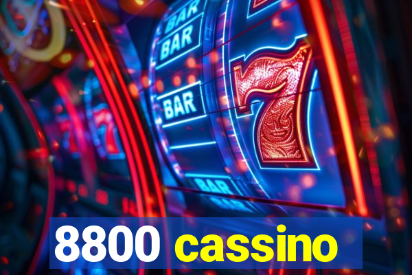 8800 cassino