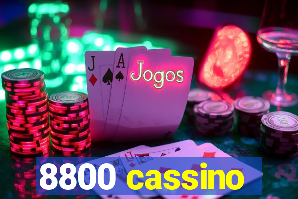 8800 cassino