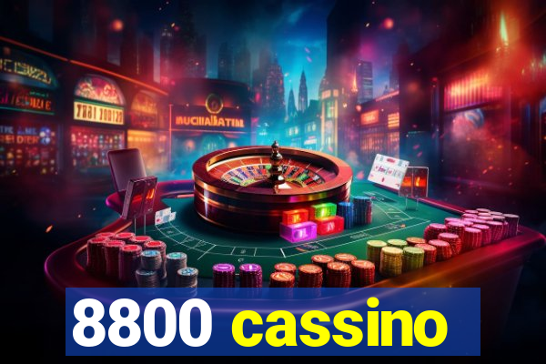 8800 cassino