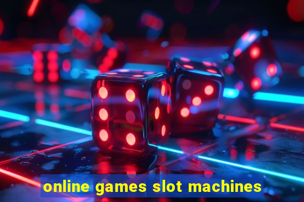 online games slot machines