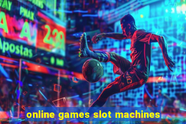 online games slot machines