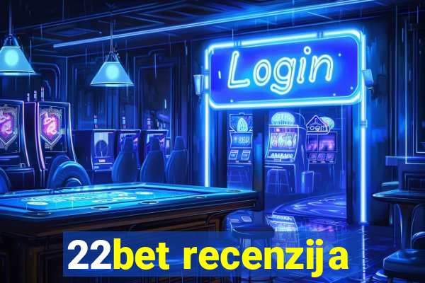 22bet recenzija