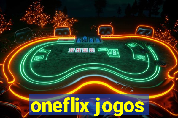 oneflix jogos