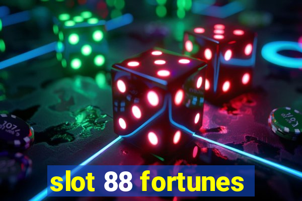 slot 88 fortunes