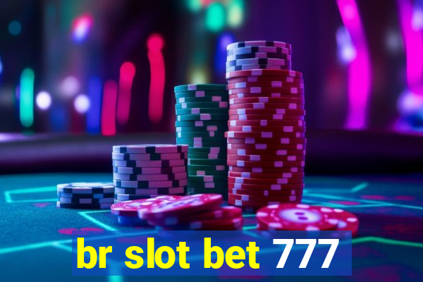 br slot bet 777