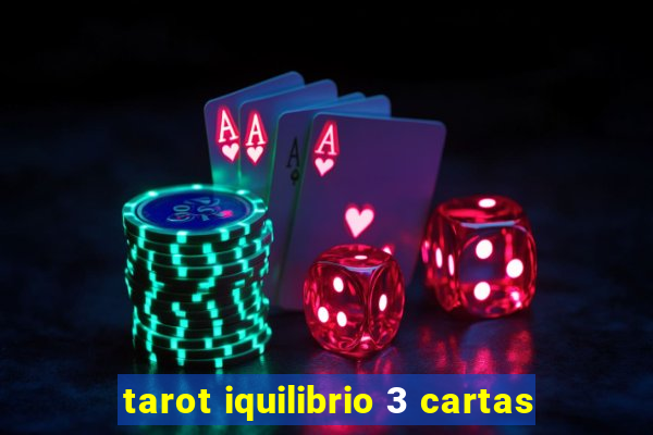 tarot iquilibrio 3 cartas