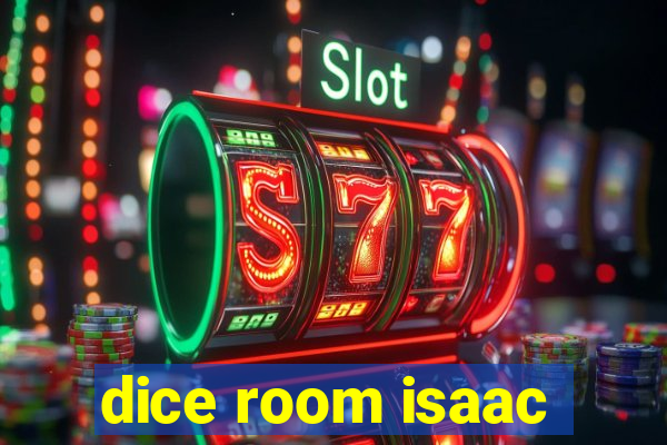 dice room isaac