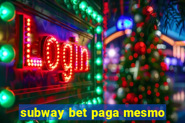 subway bet paga mesmo