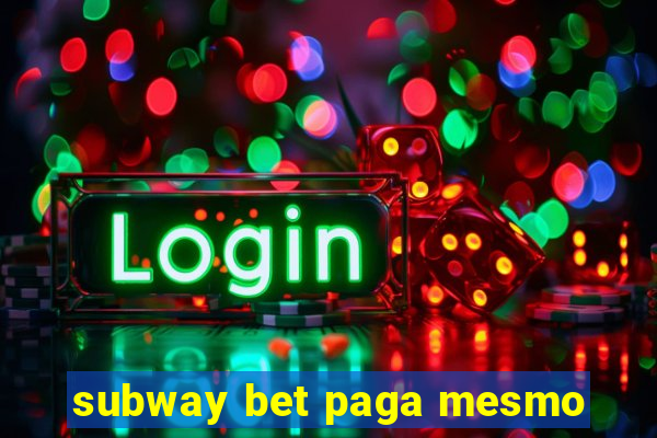 subway bet paga mesmo