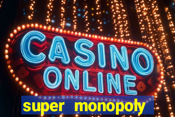 super monopoly money slot machine