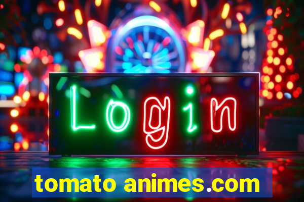 tomato animes.com