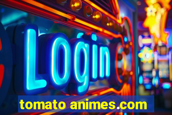 tomato animes.com