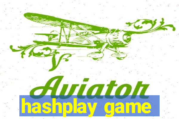 hashplay game