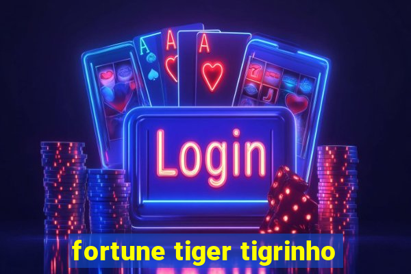 fortune tiger tigrinho