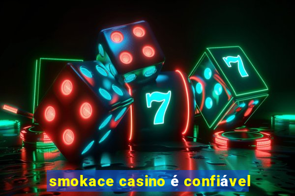 smokace casino é confiável