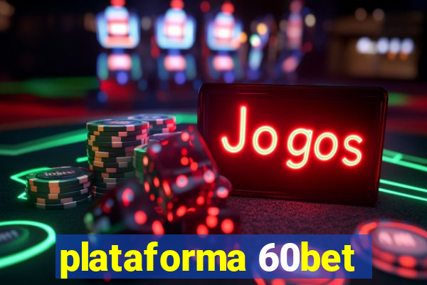 plataforma 60bet