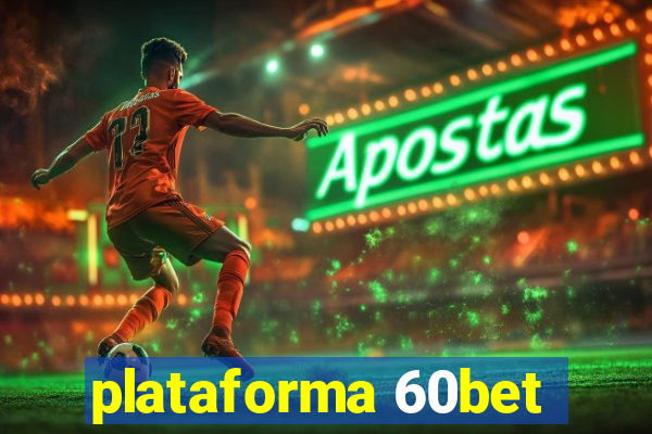 plataforma 60bet