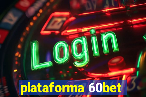 plataforma 60bet