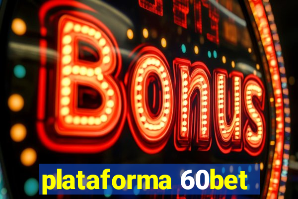 plataforma 60bet