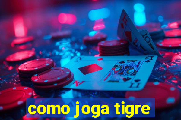 como joga tigre