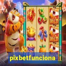 pixbetfunciona