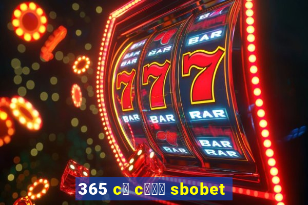 365 c谩 c瓢峄 sbobet