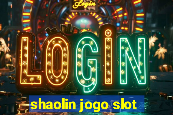 shaolin jogo slot