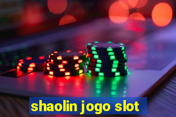 shaolin jogo slot