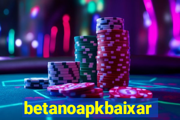 betanoapkbaixar