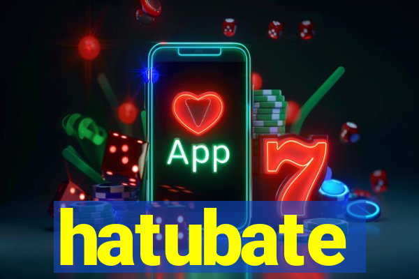 hatubate