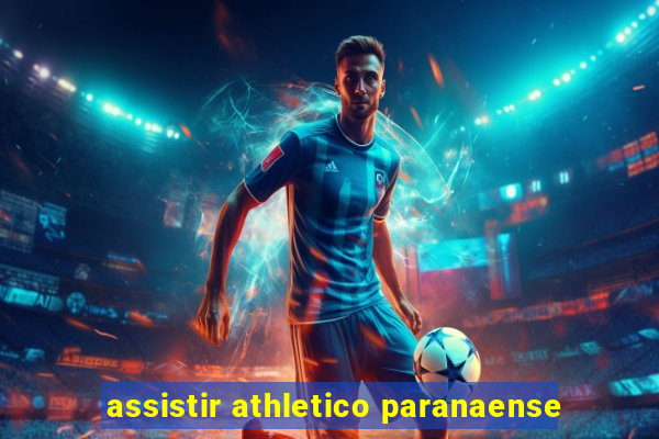 assistir athletico paranaense