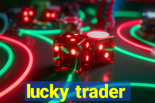 lucky trader