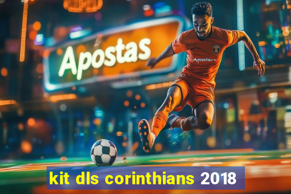 kit dls corinthians 2018