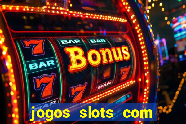 jogos slots com bonus gratis