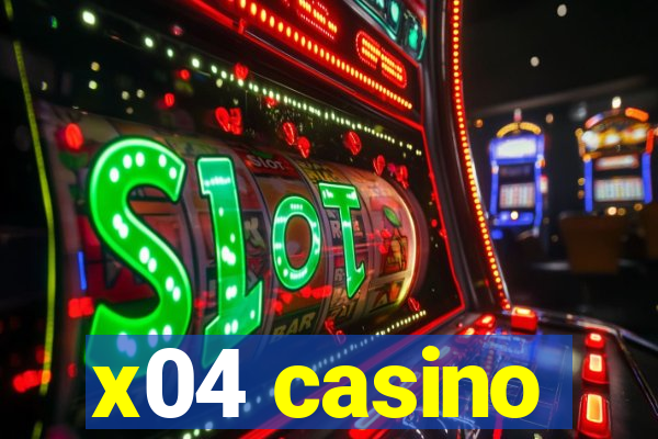 x04 casino