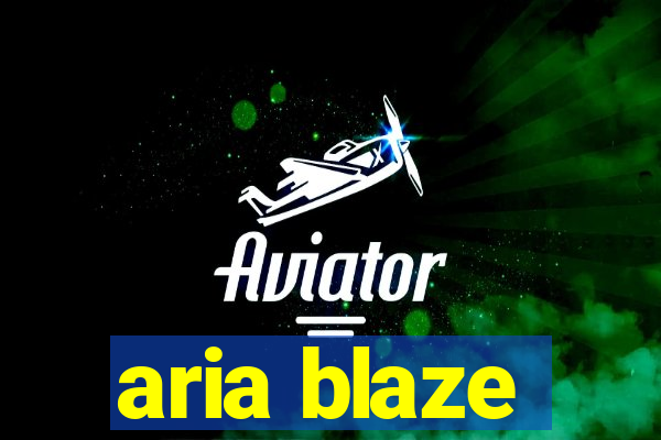 aria blaze