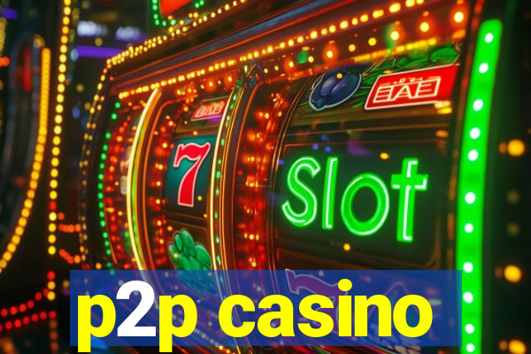 p2p casino