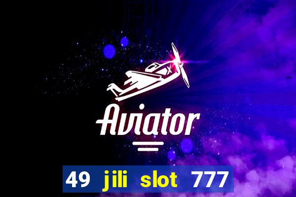 49 jili slot 777 club game