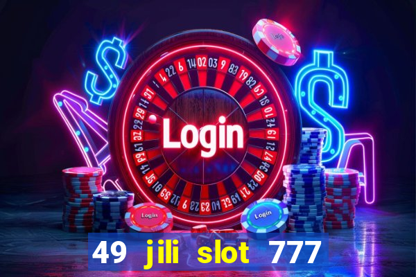 49 jili slot 777 club game